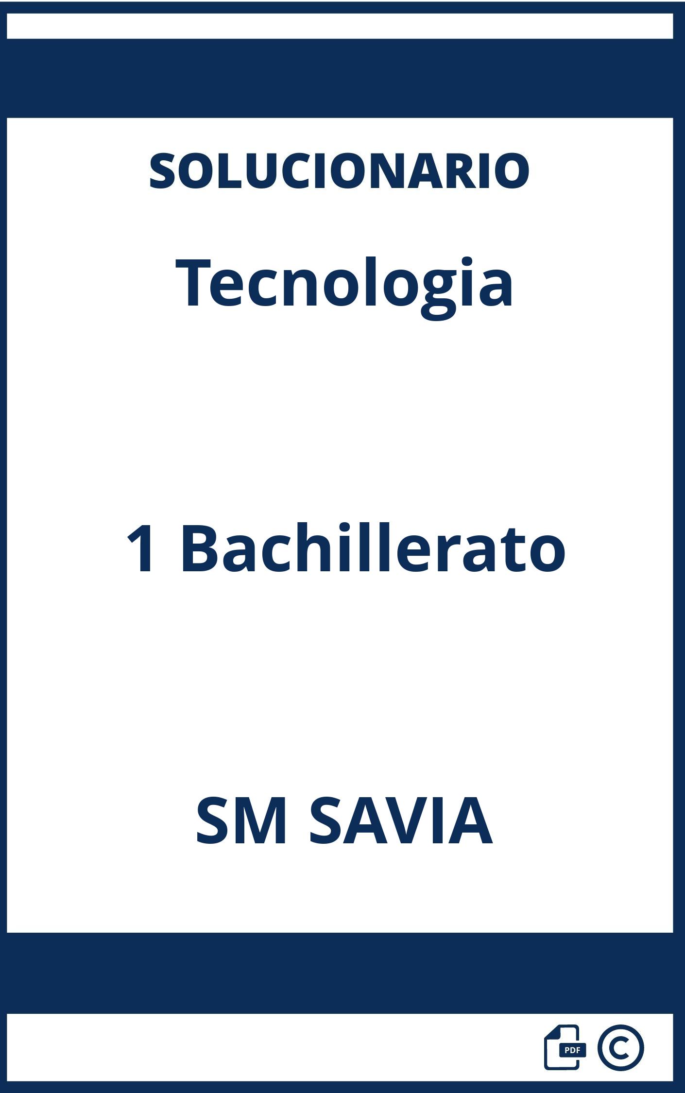 Solucionario Tecnologia 1 Bachillerato SM SAVIA